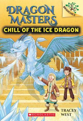 Chill of the Ice Dragon: A Branches Book (Dragon Masters #9)