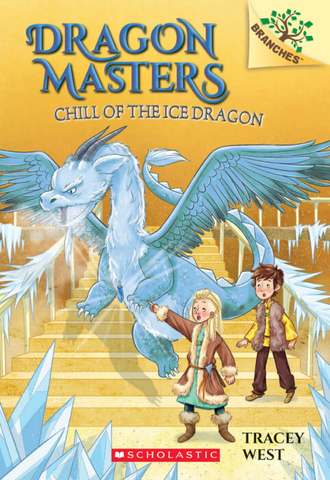 Chill of the Ice Dragon: A Branches Book (Dragon Masters #9)