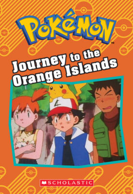Pokmon Chapter Book: Journey to the Orange Islands