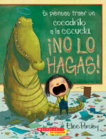 Si piensas traer un cocodrilo a la escuela, ino lo hagas!