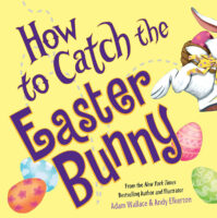 How to Catch...: How to Catch the Easter Bunny