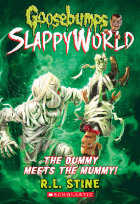 Goosebumps SlappyWorld: The Dummy Meets the Mummy (#8)