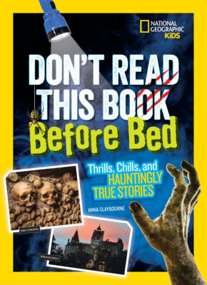 National Geographic Kids: Don't Read This Book Before Bed