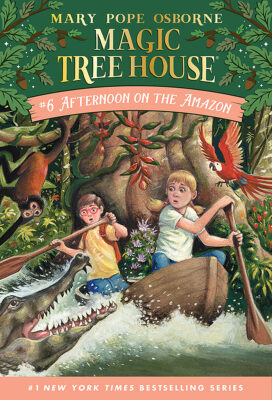 Magic Tree House: #6 Afternoon on the Amazon