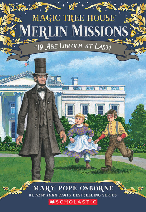 Magic Tree House: #47 Abe Lincoln at Last! by Mary Pope Osborne 
