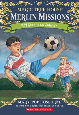 Magic Tree House-Merlin Missions: #24 Soccer on Sunday