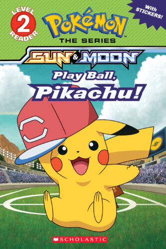 Scholastic Reader!® Level 2- Pokémon™ Sun & Moon: Play Ball