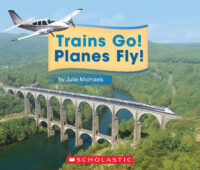 Trains Go! Planes Fly!