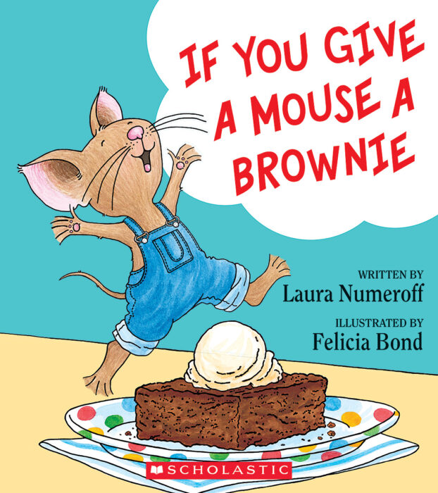 If You Give a Mouse: If You Give a Mouse a Brownie