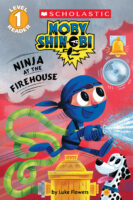Scholastic Reader!® Level 1-Moby Shinobi: Ninja At The Firehouse