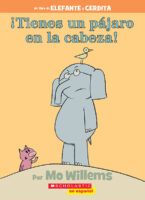 Elefente y Cerdita: ¡Tienes un pájaro en la cabeza! (Elephant & Piggie #4)