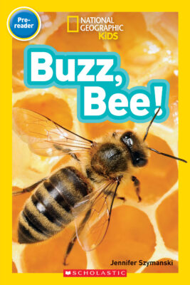 National Geographic Kids Readers: Buzz, Bee!