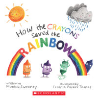 How the Crayons Saved...: How the Crayons Saved the Rainbow