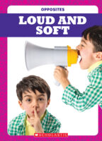 Opposites: Loud and Soft