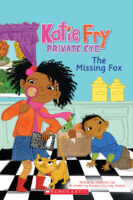 Scholastic Reader!® Level 2-Katie Fry, Private Eye: The Missing Fox