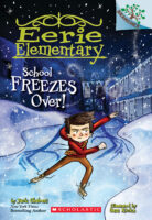 School Freezes Over!: A Branches Book (Eerie Elementary #5)