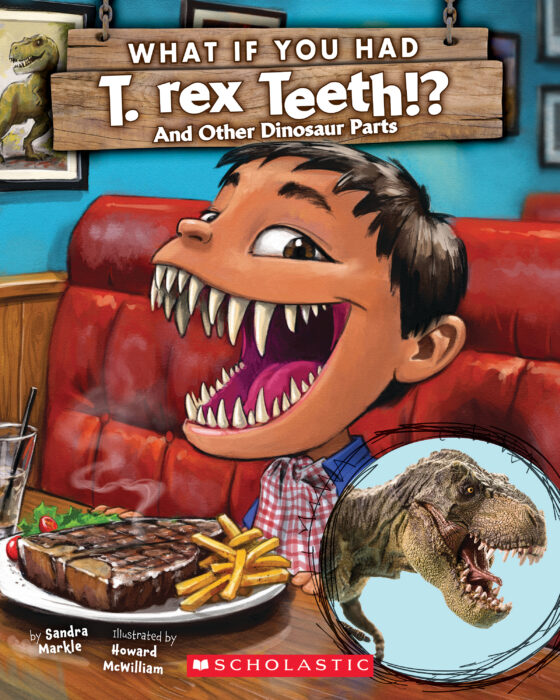 What If You Had Animal...: What If You Had T. Rex Teeth!?