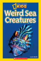 National Geographic Kids Readers: Weird Sea Creatures by Laura