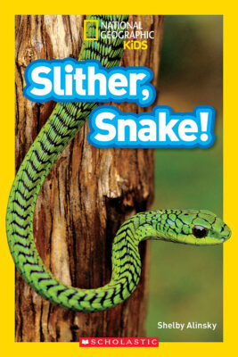 National Geographic Kids Readers: Slither, Snake!