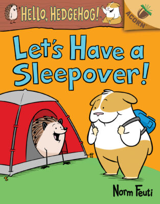 Let's Have a Sleepover!: An Corn Book (Hello Hedgehog! #2)