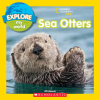 National Geographic Kids: Explore My World: Sea Otters