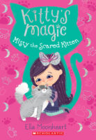 Kitty's Magic: Misty The Scared Kitten