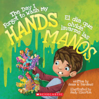 The Day I Forgot to Wash My Hands / El día que olvidé lavarme las manos