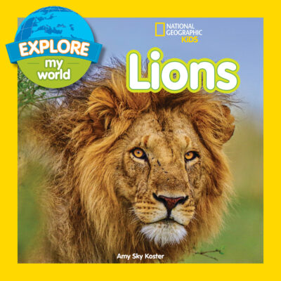 National Geographic Kids-Explore My World: Lions