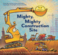 Goodnight Construction Site: Mighty, Mighty Construction Site