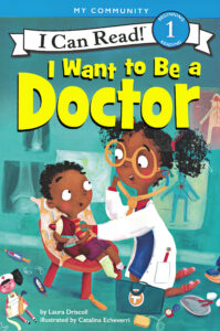 I Can Read!™ Level 1 - I Want to Be: I Want to Be a Doctor by