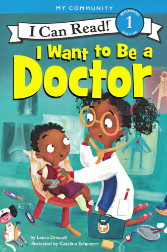 I Can Read!™ Level 1 - I Want to Be: I Want to Be a Doctor by