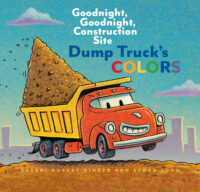 Goodnight, Goodnight, Construction Site: Dump Truck's Colors