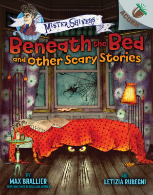Beneath the Bed and Other Scary Stories: An Acorn Book (Mister Shivers) (Hardcover)
