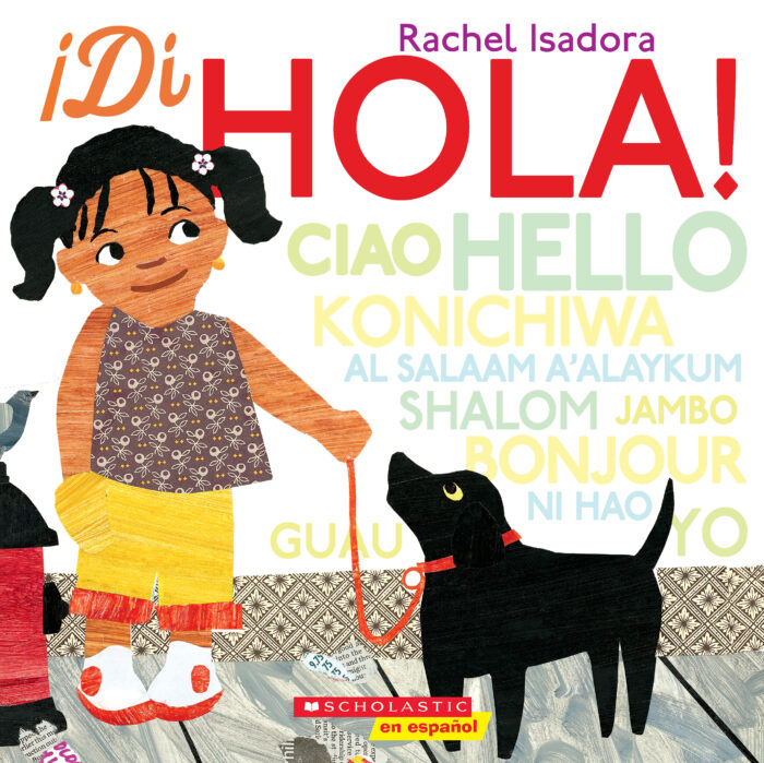 Di hola! by Rachel Isadora | The Scholastic Teacher Store