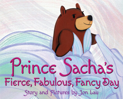 Prince Sacha's Fierce, Fabulous, Fancy Day (Hardcover)