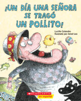 There Was an Old Lady: Un día una señora se tragó un pollito!