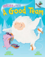 A Good Team: An Acorn Book (Unicorn and Yeti #2)