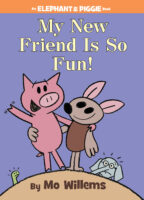 Elephant & Piggie: My New Friend Is So Fun! (#21)