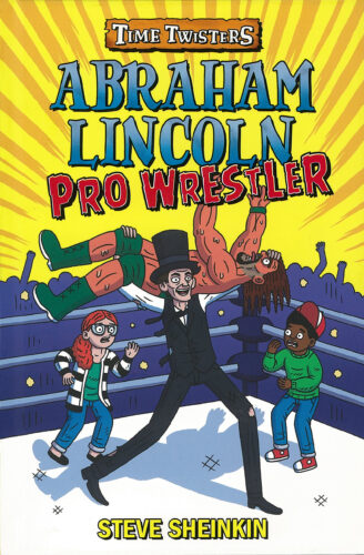 Time Twisters: Abraham Lincoln, Pro Wrestler