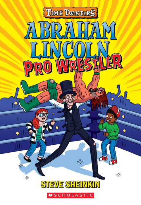 Time Twisters: Abraham Lincoln, Pro Wrestler