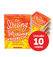 From Striving to Thriving Writers: Strategies That Jump-Start Writing (10-pack)