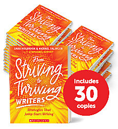 From Striving to Thriving Writers: Strategies That Jump-Start Writing (30-copy pack)