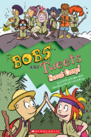 Bobs and Tweets #4: Scout Camp!