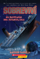 Sobreviví el naufragio del Titanic, 1912 (I Survived #1)