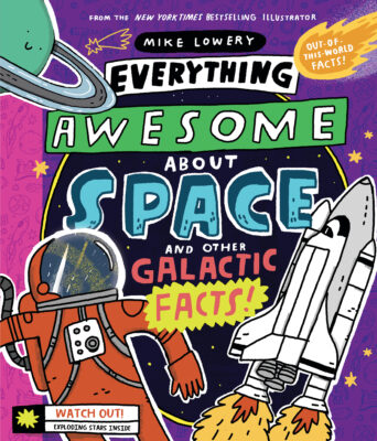Everything Awesome About Space and Other Galactic Facts! (Hardcover)