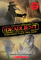 The Deadliest: The Deadliest Diseases Then and Now