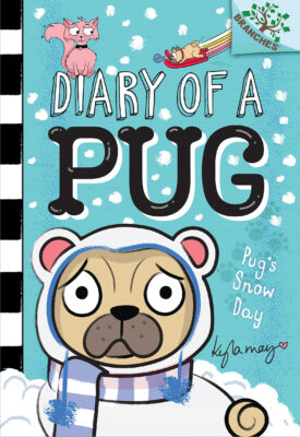 Pug's Snow Day: A Branches Book (Diary of a Pug #2)