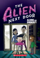 The Alien Next Door: Aliens for Dinner?!