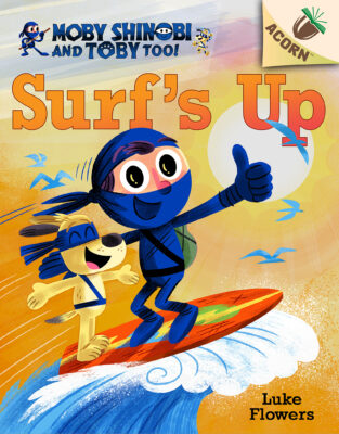 Surf's Up!: An Acorn Book (Moby Shinobi and Toby, Too! #1)