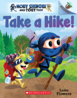 Take a Hike!: An Acorn Book (Moby Shinobi and Toby Too! #2)